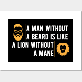 Beard - A man without beard is like a lion without a mane Posters and Art